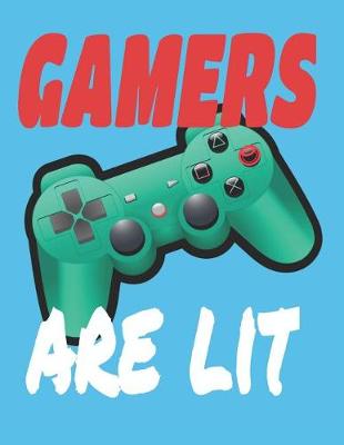 Book cover for Gamers Are Lit - Blank Journal Notebook Planner for gaming, esports, twitch streaming