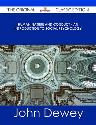 Book cover for Human Nature and Conduct - An Introduction to Social Psychology - The Original Classic Edition