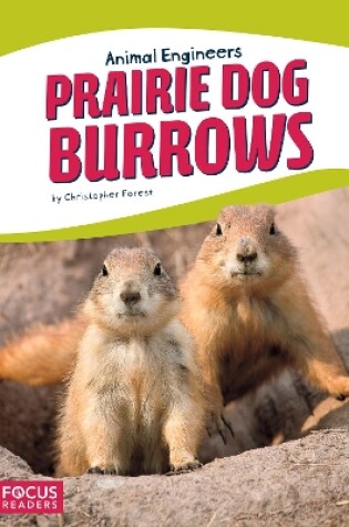 Cover of Animal Engineers: Prairie Dog Burrows