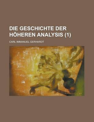 Book cover for Die Geschichte Der Hoheren Analysis (1 )