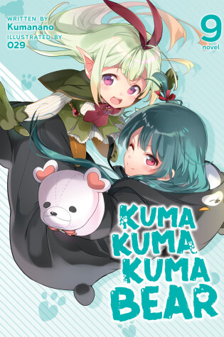 Cover of Kuma Kuma Kuma Bear (Light Novel) Vol. 9