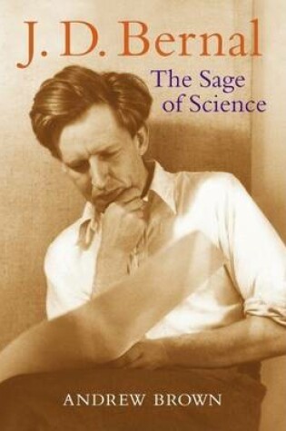 Cover of J. D. Bernal: The Sage of Science