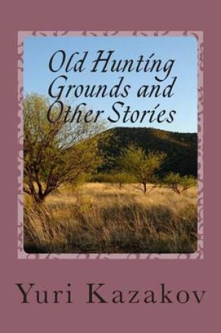 Cover of Old Hunting Grounds and Other Stories