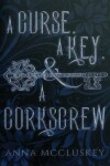 Book cover for A Curse, A Key, & A Corkscrew