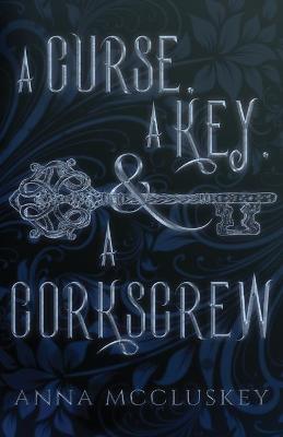 Book cover for A Curse, A Key, & A Corkscrew