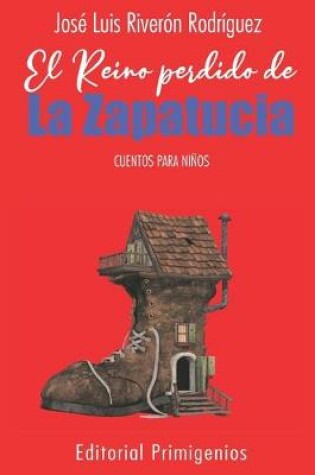 Cover of El reino perdido de La Zapatucia