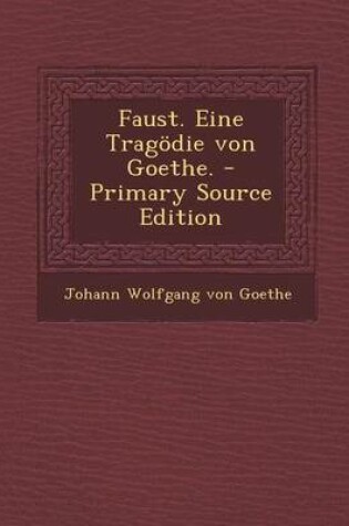 Cover of Faust. Eine Tragodie Von Goethe.