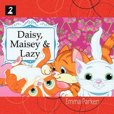 Book cover for Daisy, Maisey And Lazy