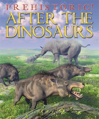 Book cover for Prehistoric: After the Dinosaurs