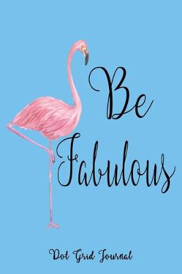 Book cover for Be Fabulous Journal