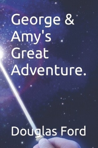 Cover of George & Amy's Great Adventure.