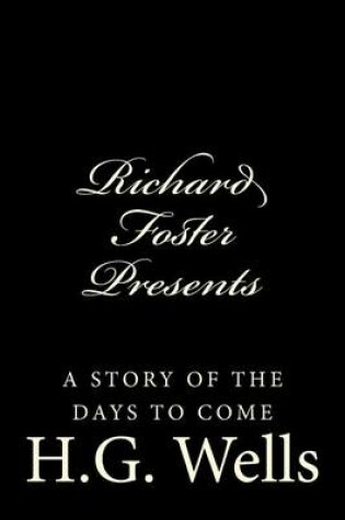 Cover of Richard Foster Presents "A Story of the Days to Come"