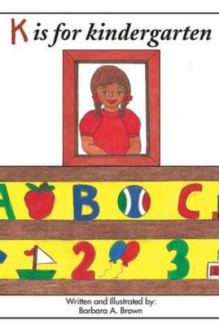 Cover of K is for kindergarten