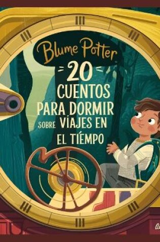 Cover of 20 Cuentos Para Dormir Sobre Viajes En El Tiempo