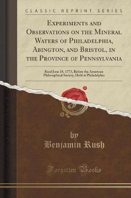 Book cover for Experiments and Observations on the Mineral Waters of Philadelphia, Abington, and Bristol, in the Province of Pennsylvania