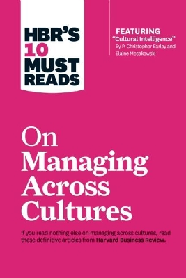 Book cover for HBR's 10 Must Reads on Managing Across Cultures (with featured article "Cultural Intelligence" by P. Christopher Earley and Elaine Mosakowski)