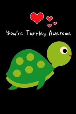 Book cover for You're Turtley Awesome