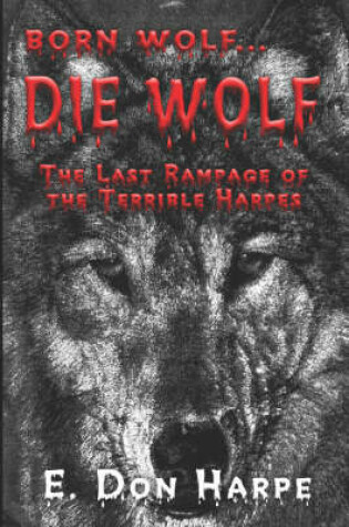 Cover of Born Wolf...Die Wolf