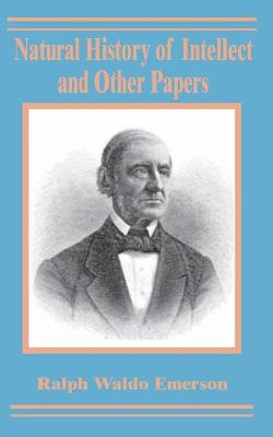 Book cover for Natural History of Intellect and Other Papers