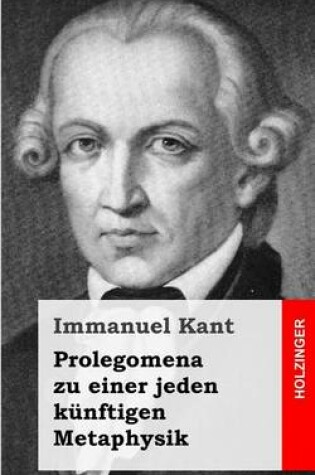 Cover of Prolegomena zu einer jeden kunftigen Metaphysik