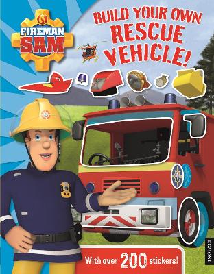 Book cover for Fireman Sam: Build Your Own Rescue Vehicle! Sticker Book