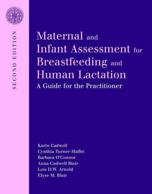 Book cover for Maternal And Infant Assessment For Breastfeeding And Human Lactation: A Guide For The Practitioner