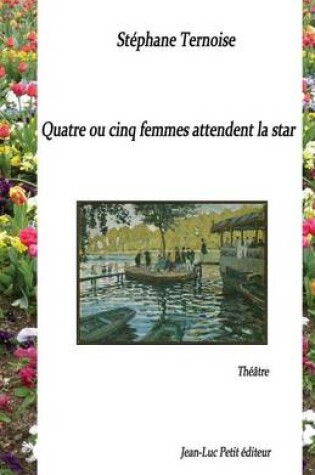 Cover of Quatre ou cinq femmes attendent la star