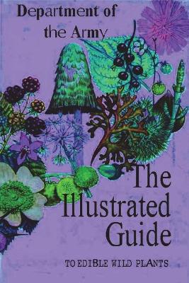 Book cover for The Illustrated Guide to Edible Wild Plants