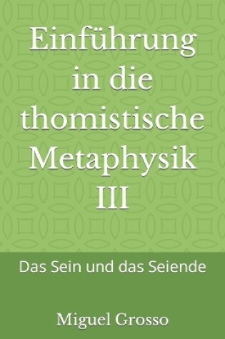 Cover of Einführung in die thomistische Metaphysik III