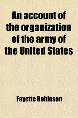 Cover of An Account of the Organization of the Army of the United States (Volume 2)