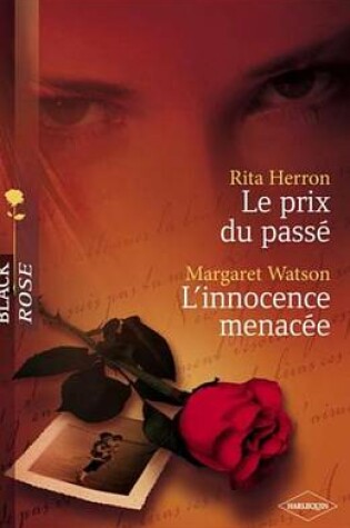 Cover of Le Prix Du Passe - L'Innocence Menacee (Harlequin Black Rose)