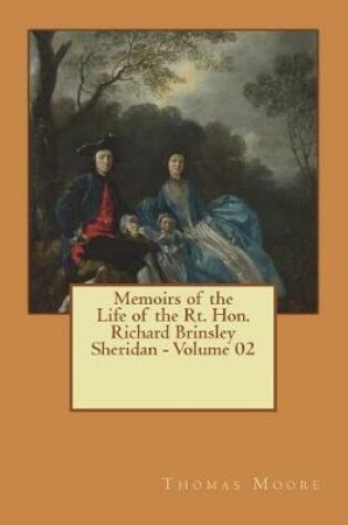 Cover of Memoirs of the Life of the Rt. Hon. Richard Brinsley Sheridan - Volume 02