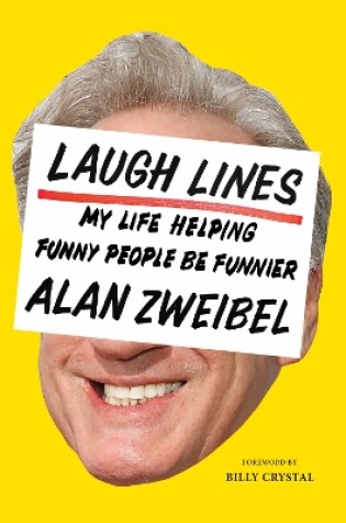 Cover of Laugh Lines: My Life Helping Funny People Be Funnier