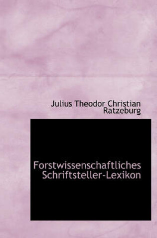 Cover of Forstwissenschaftliches Schriftsteller-Lexikon