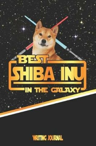 Cover of Best Shiba Inu in the Galaxy Writing Journal