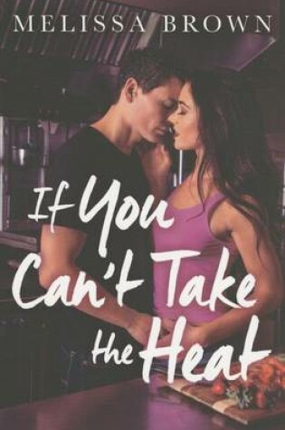 Cover of If You Can't Take the Heat