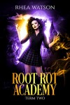 Book cover for Root Rot Academy: Term 2