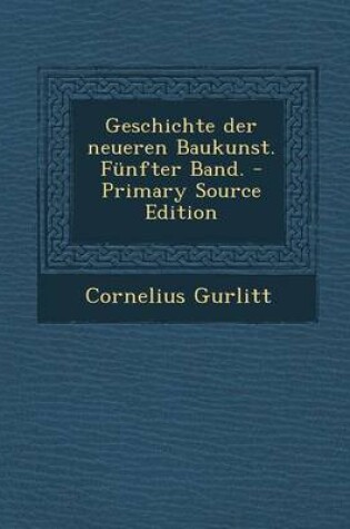 Cover of Geschichte Der Neueren Baukunst. Funfter Band.