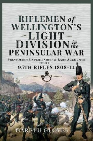 Cover of Riflemen of Wellington�s Light Division in the Peninsular War