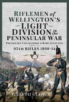 Book cover for Riflemen of Wellington�s Light Division in the Peninsular War