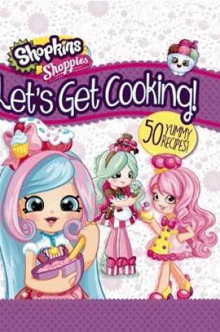 Cover of Shoppies: Let's Get Cooking!