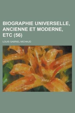 Cover of Biographie Universelle, Ancienne Et Moderne, Etc (56 )