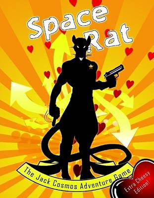Book cover for Space Rat: The Jack Cosmos Adventure Game: Extra Cheesy Edition