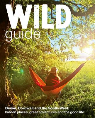 Cover of Wild Guide - Devon, Cornwall and South West