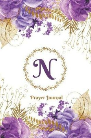 Cover of Praise and Worship Prayer Journal - Purple Rose Passion - Monogram Letter N