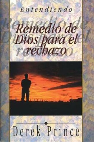 Cover of Remedio de Dios Para El Rechazo