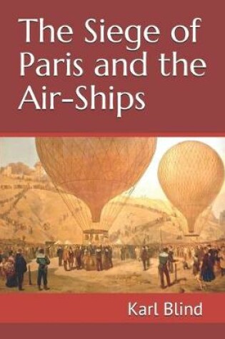 Cover of The Siege of Paris and the Air-Ships