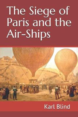 Book cover for The Siege of Paris and the Air-Ships