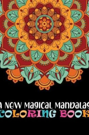 Cover of A New Magical Mandalas Coloring Book