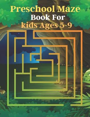 Book cover for Preschool Maze Book For kids Ages 5-9